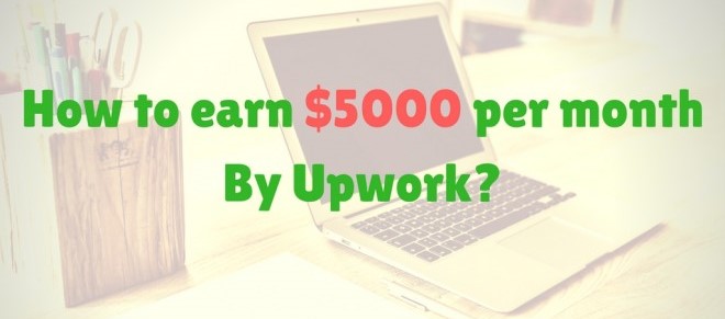How-to-earn-5000-per-monthBy-Upwork2.jpg
