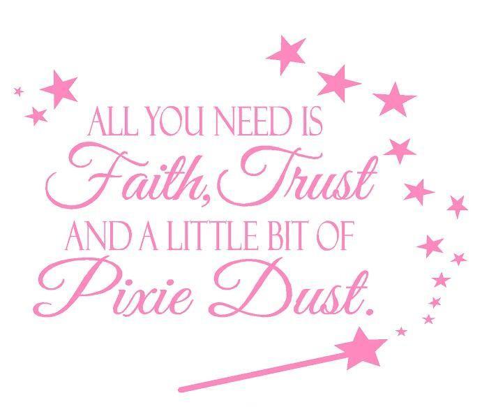 all-you-need-is-faith-trust-and-a-little-bit-of-pixie-dust-quote-1.jpg