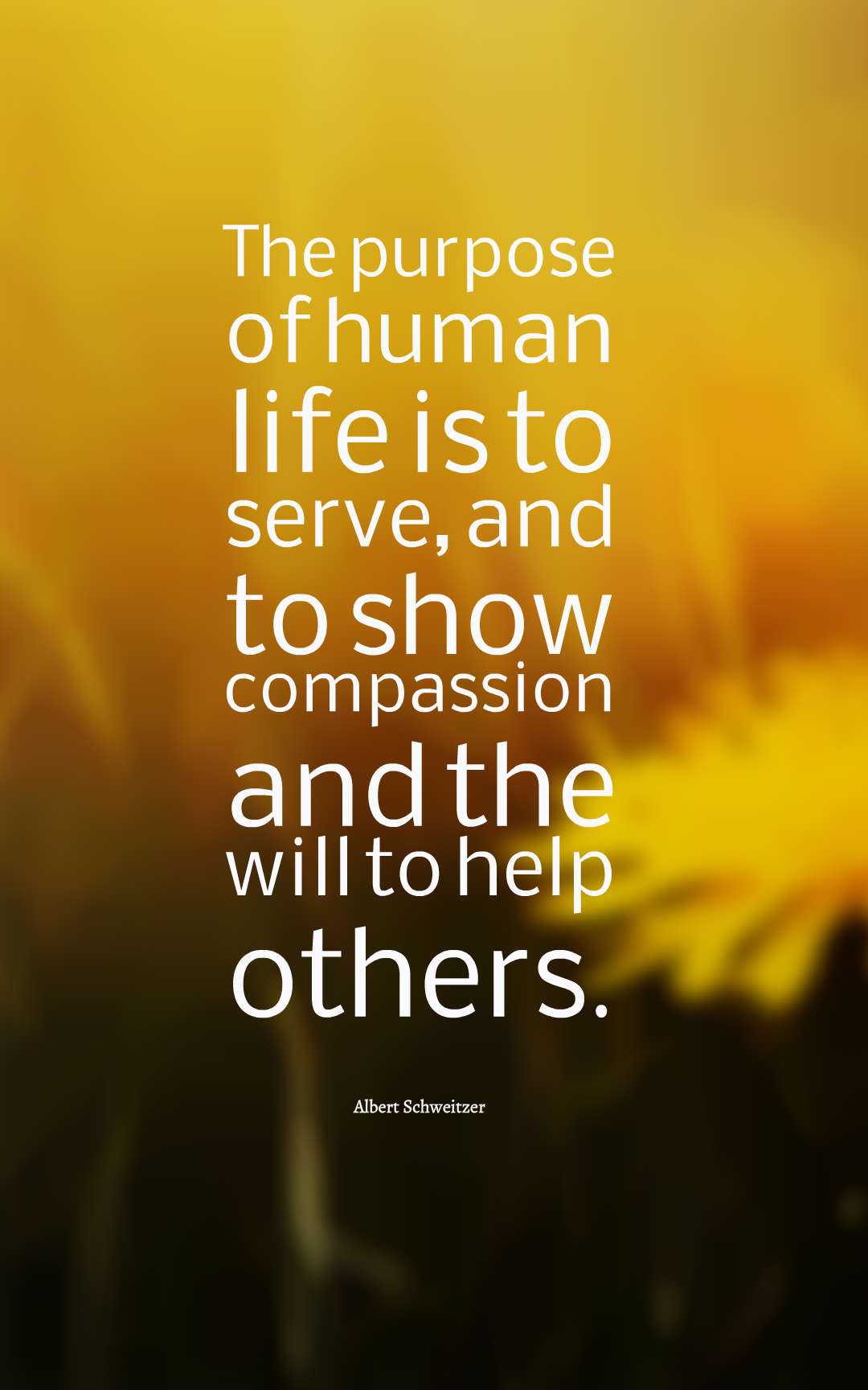 The-purpose-of-human-life-is-to-serve-and-to-show-compassion-and-the-will-to-help-others..jpg