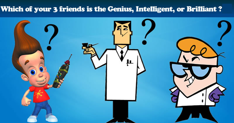 which-of-your-3-friends-are-the-genius-intelligent-or-brilliant.jpg