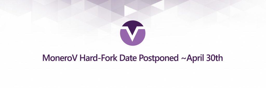 MoneroV-Hard-Fork-Date-Postponed-April-30th-1024x341.png