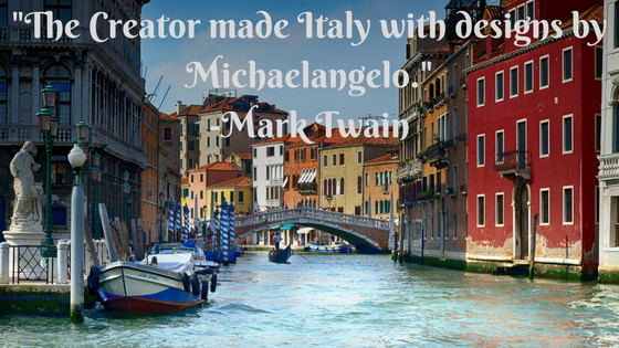 "The Creator made Italy with designs by Michaelangelo"-Mark Twain.png