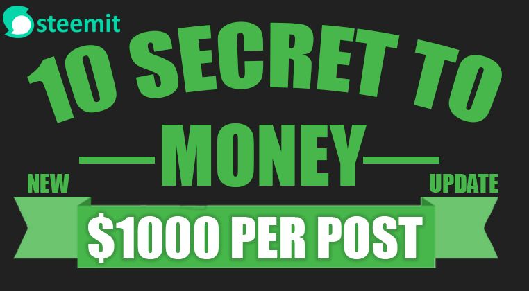 10 SECRET THAT 100% WORK TO EARN 1000$ ON STEEMIT [UPDATE 2018 GUIDE].jpg