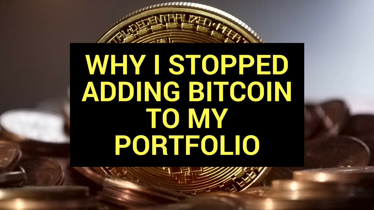 Why I Stopped Adding Bitcoin To My Portfolio.png