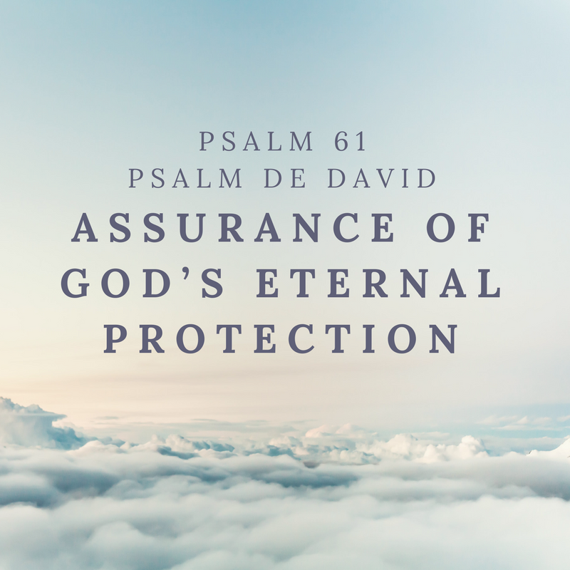 Psalm 61 Assurance Of God S Eternal Protection Steemit