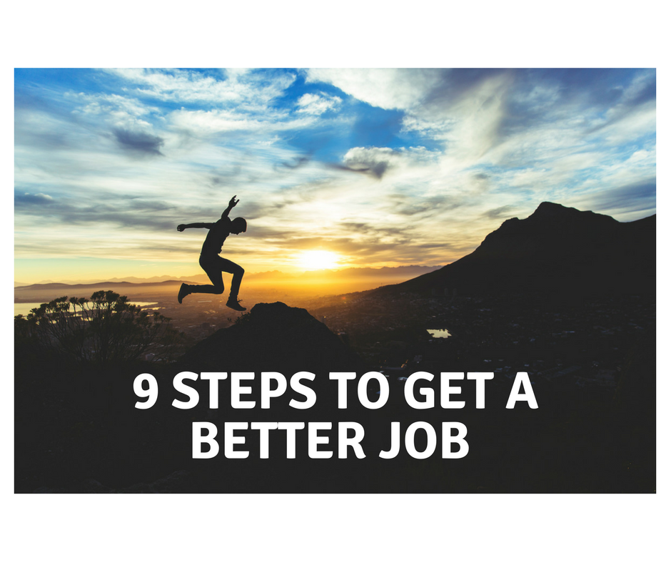 9 steps to Get A Better JOB.png