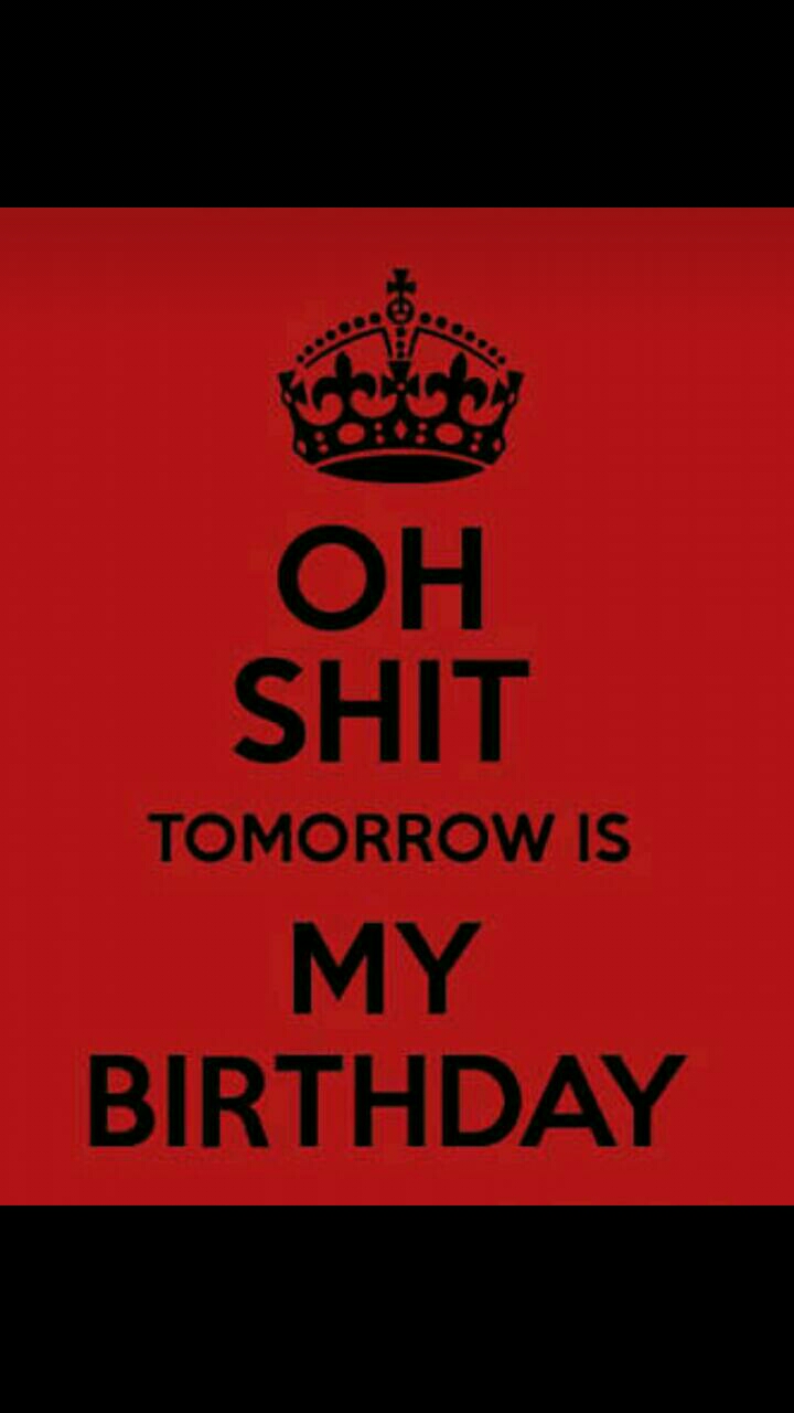 My birthday will be tomorrow wish me in advance. — Steemit