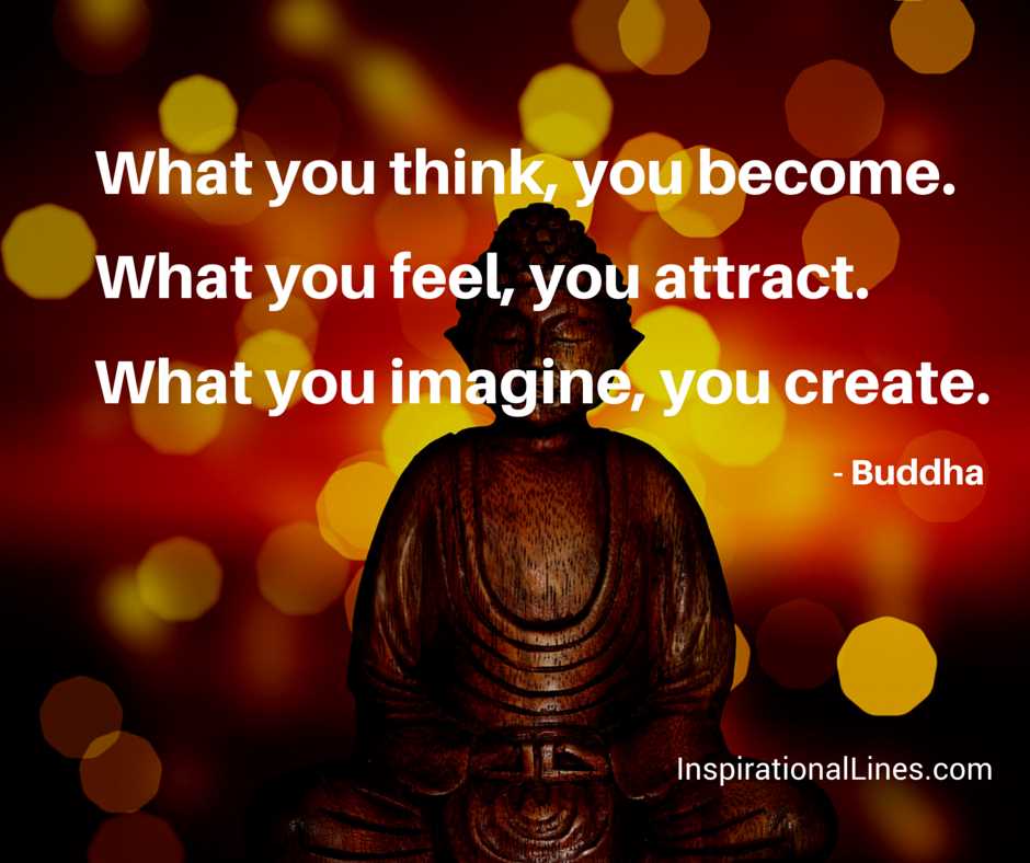 What-you-think-you-become.-What-you-feel-you-attract.-What-you-imagine-you-create.jpg