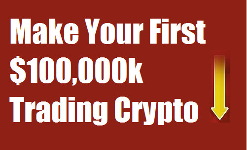 make your first 100k trading crypo currecnices.png