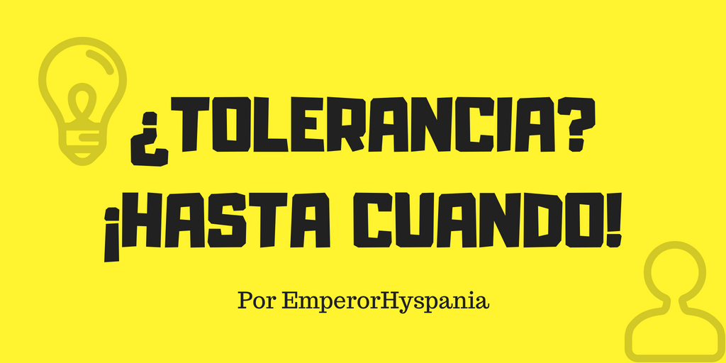 ¿TOLERANCIA-¡HASTA CUANDO!.png