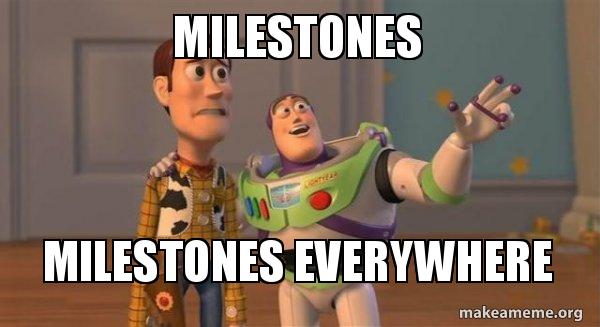 milestones-milestones-everywhere.jpg