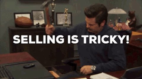 selling is tricky!.gif
