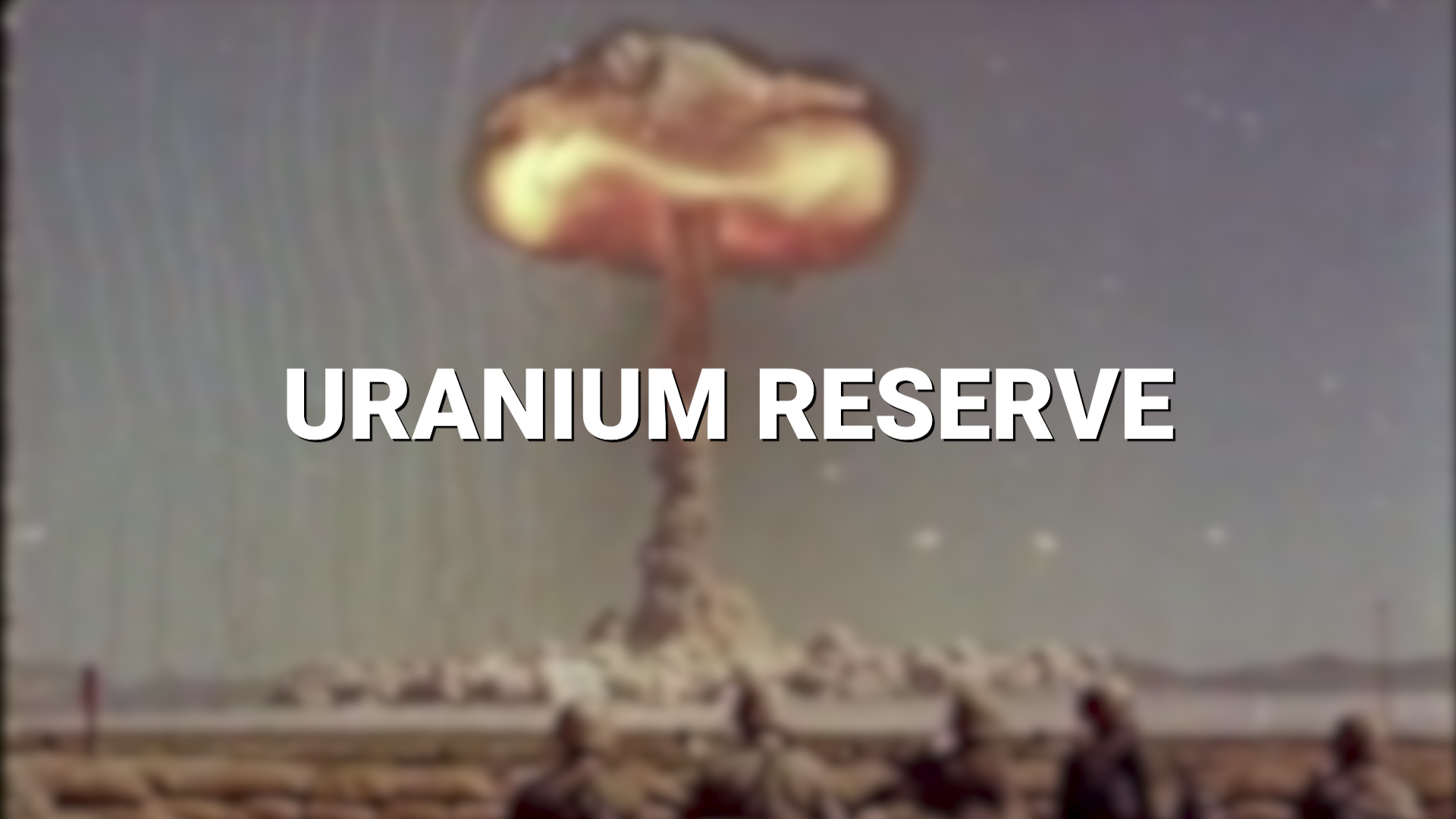 uranium-reserve-full-docu-thumbnail.jpg