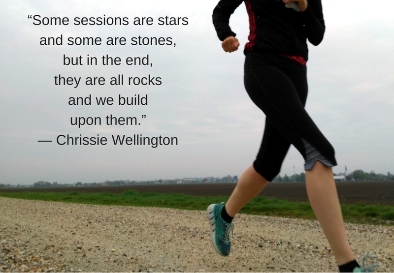“Some sessions are stars and some are stones, but in the end they are all rocks and we build upon them.”— Chrissie Wellington.jpg