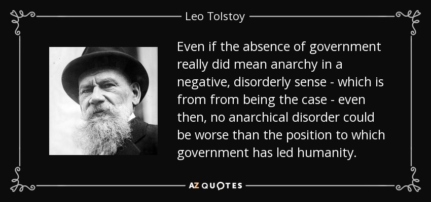 quote-even-if-the-absence-of-government-really-did-mean-anarchy-in-a-negative-disorderly-sense-leo-tolstoy-84-64-01.jpg