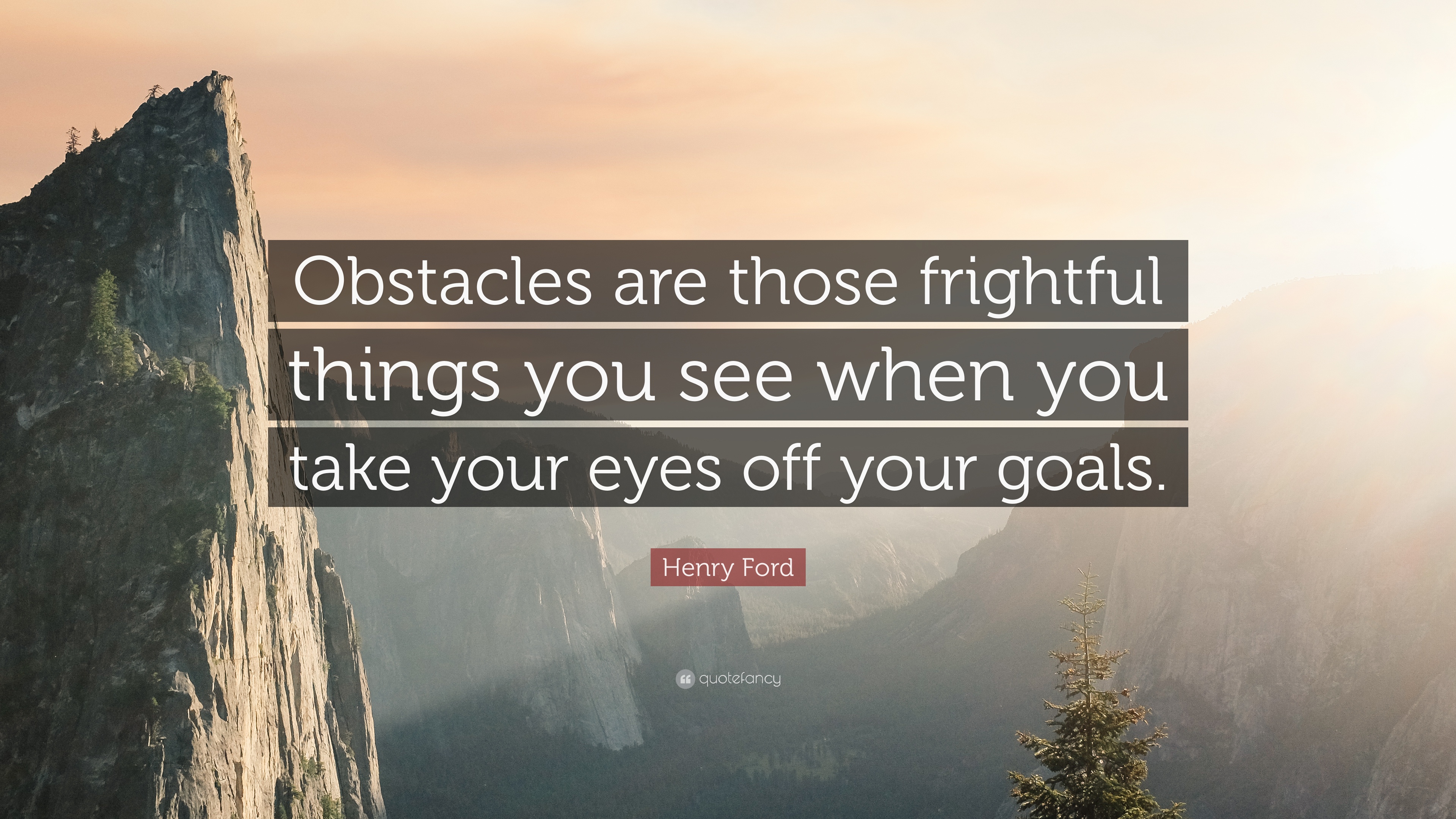 4872-Henry-Ford-Quote-Obstacles-are-those-frightful-things-you-see-when.jpg