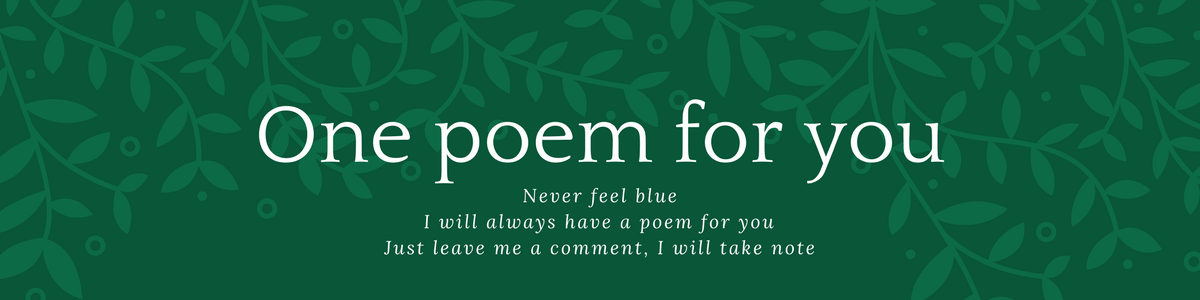 One poem for you.png