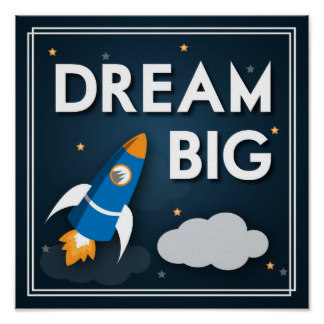 dream_big_rocketship_poster-re43b67abb4ce49c39b37b631114dcf74_wvk_8byvr_324.jpg