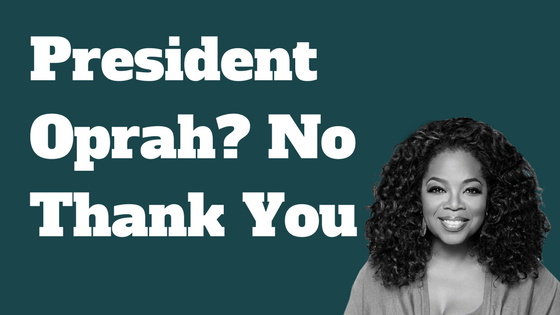President Oprah _ No Thank You 1.png