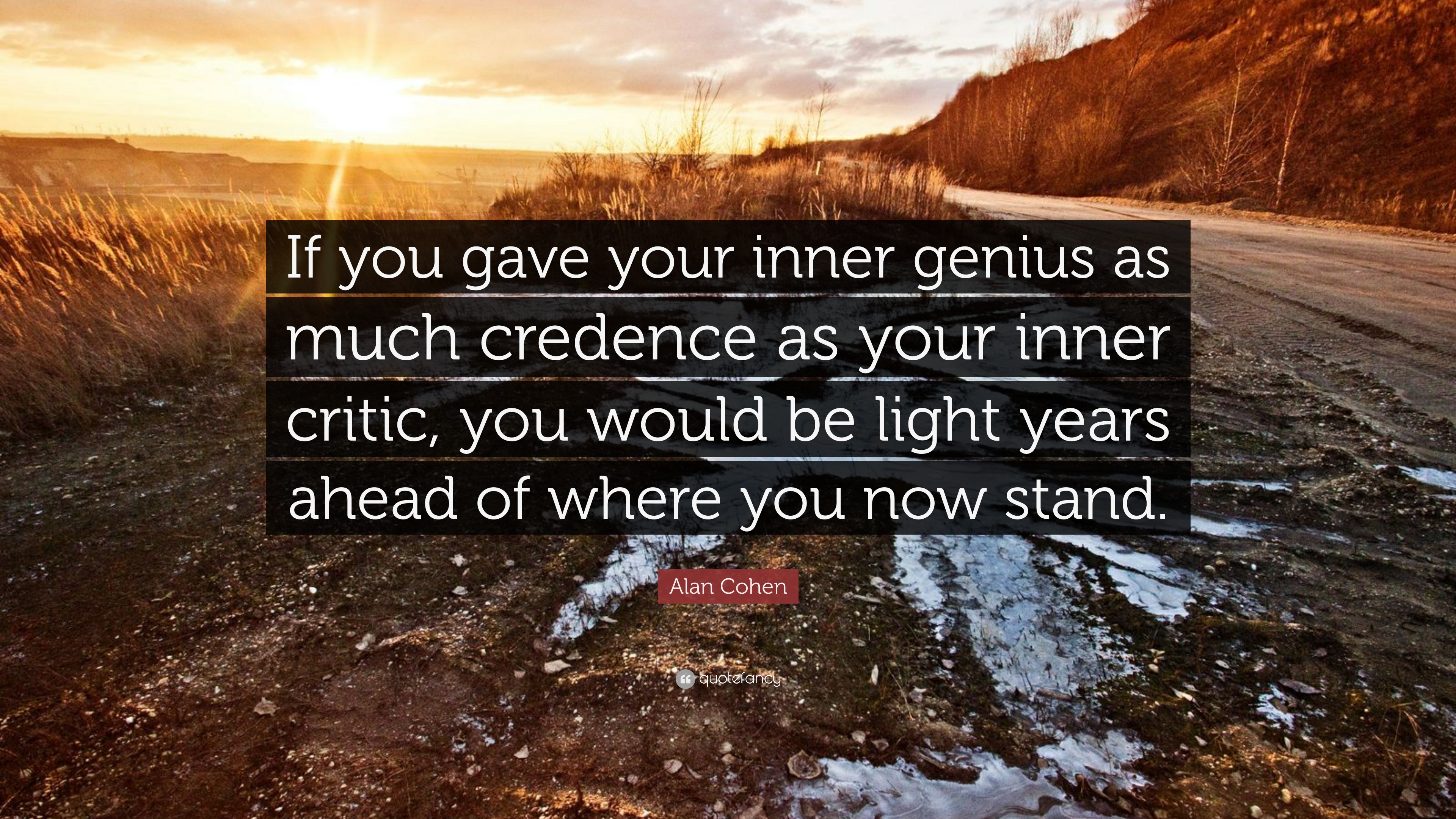 84274-Alan-Cohen-Quote-If-you-gave-your-inner-genius-as-much-credence-as.jpg