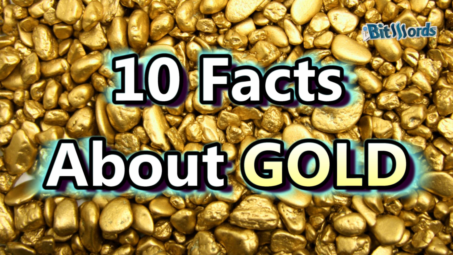 10 facts about gold bitwords steemit things you didnt know about gold.jpg