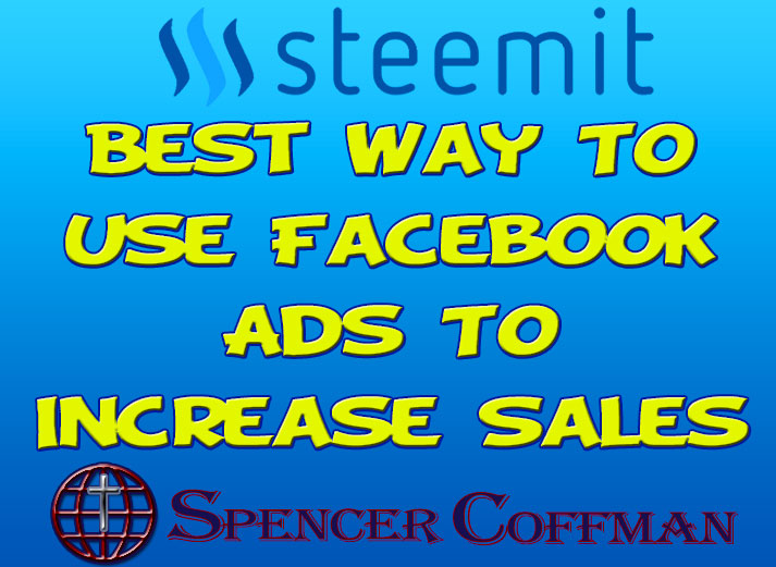 facebook-ads-to-increase-sales-spencer-coffman.jpg