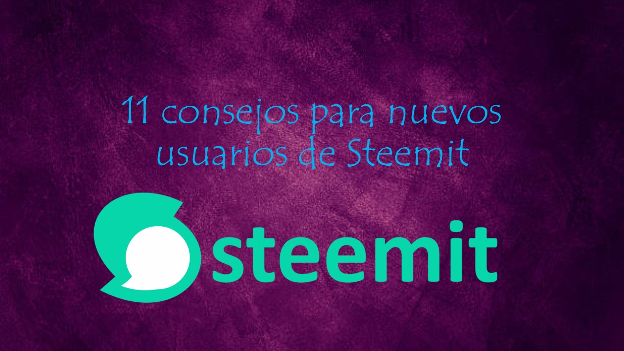 11 consejos para nuevos usuarios de Steemit.jpg