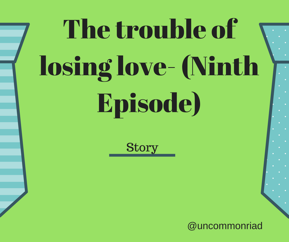 The trouble of losing love- (Sixth Episode) (2).png