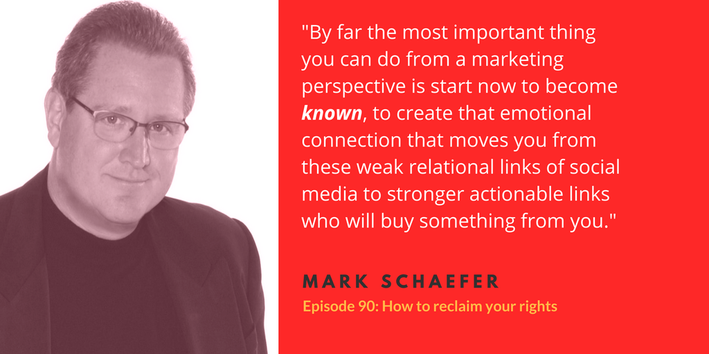 Ep 90 Twitter Quote 5 How to reclaim your rights with Mark Schaefer.png