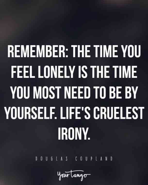 You feel Lonely. Lonely quotes. Quotes about Lonely.