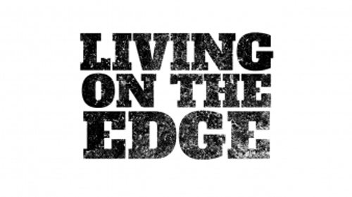 Living on the edge. We are Living on the Edge. Living on my Edge. On the Edge 1994.