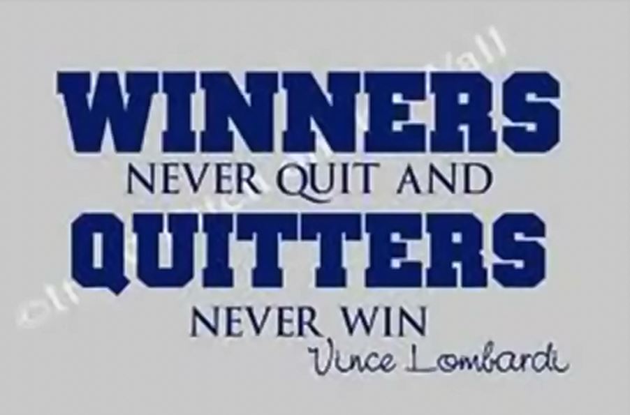 22. winner never quit.JPG