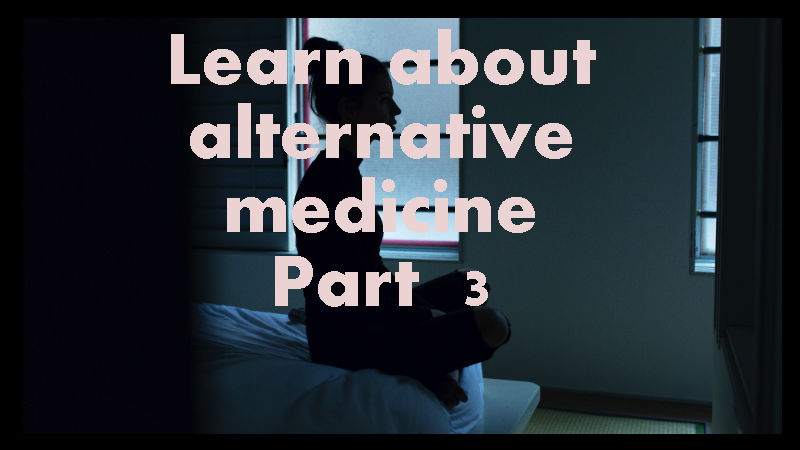 Learn about alternative medicine Part 3.jpg