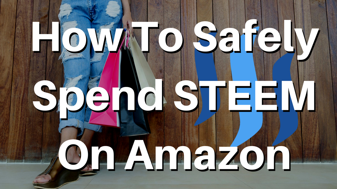 How-To-Safely-Spend-STEEM-On-Amazon.png