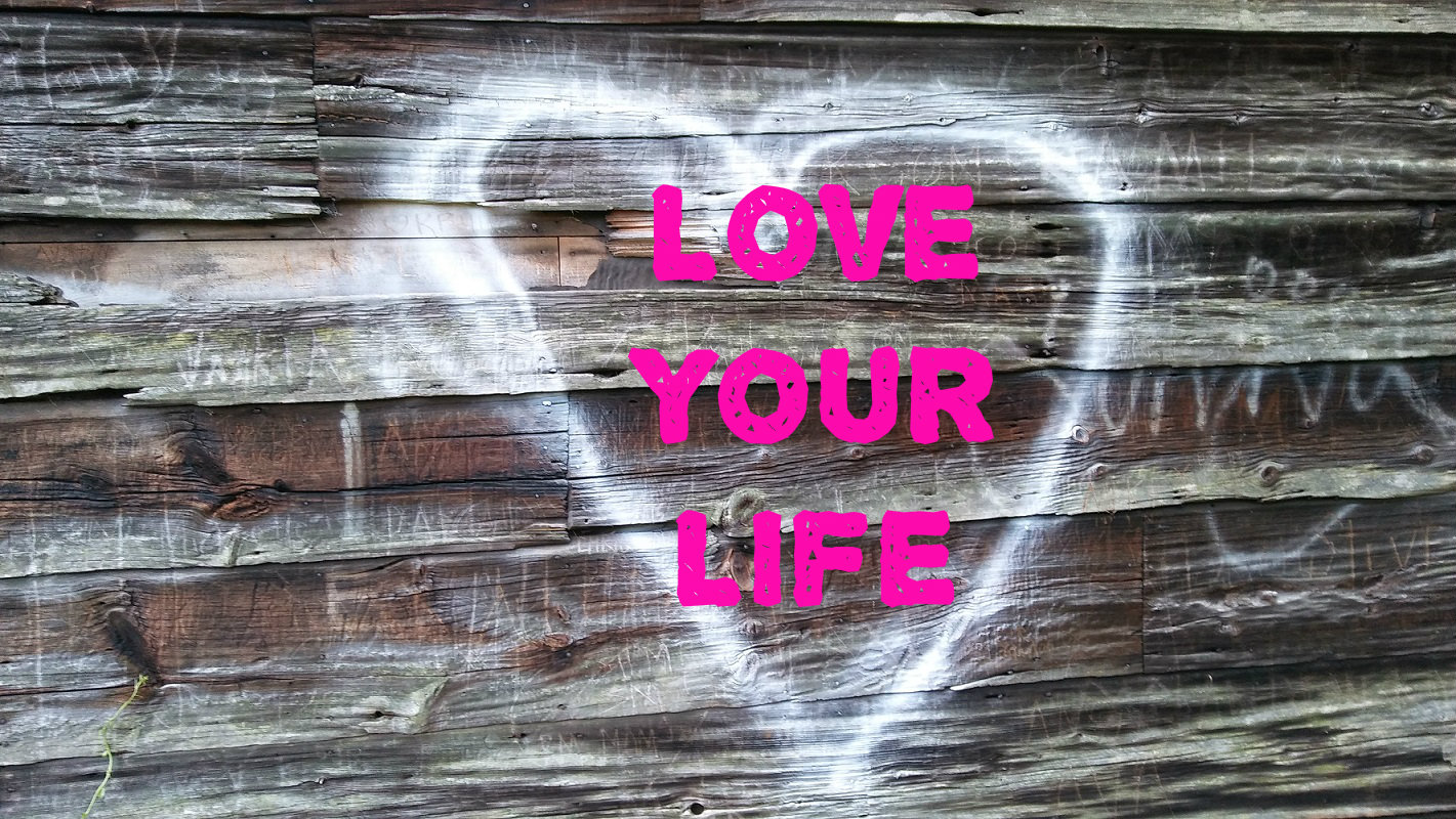 Love Your Life.jpg