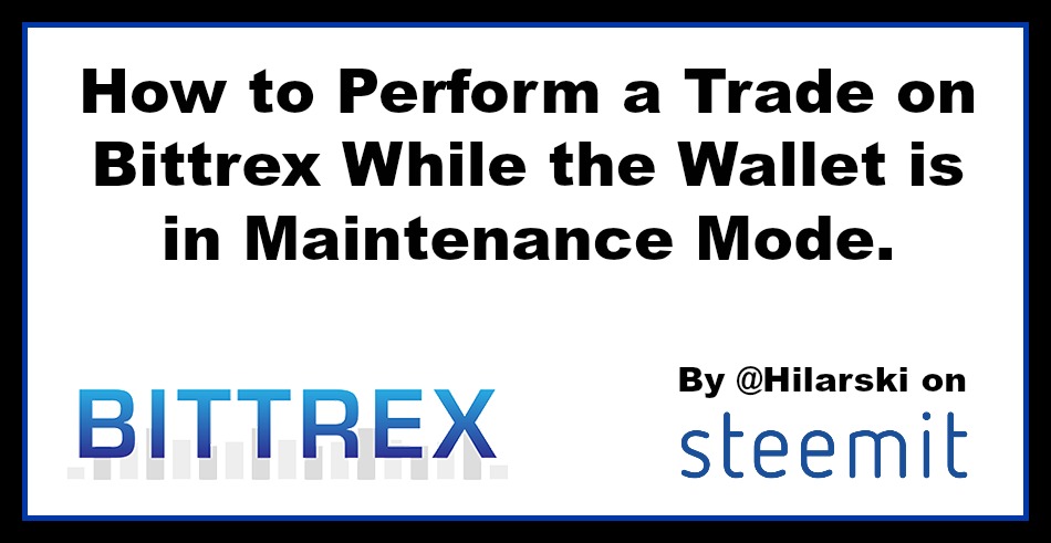 perform-trade-bittrex-wallet-maintenance-mode.jpg