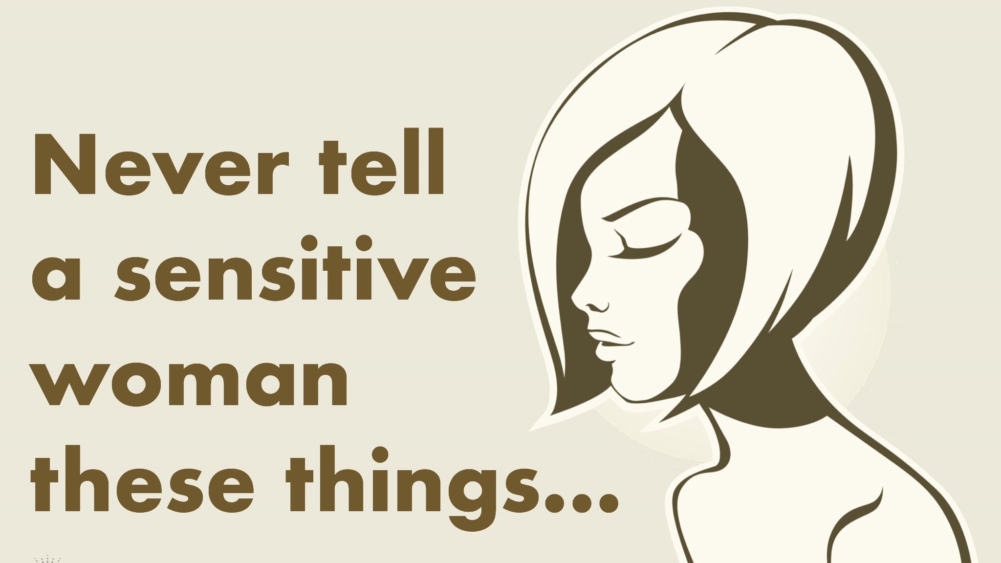 never-tell-sensitive-woman.jpg