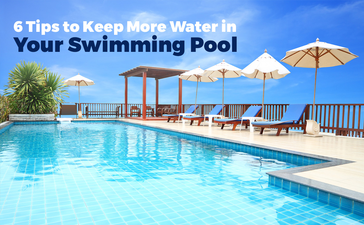 6-Tips-to-Keep-More-Water-in-Your-Swimming-Pool.jpg