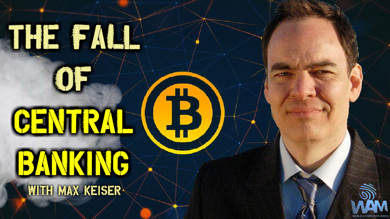 the fall of central banking with max keiser.png