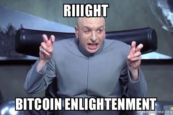 riiight-bitcoin-enlightenment.jpg