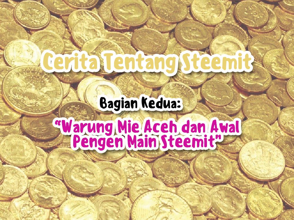 Cerita Tentang Steemit Bagian Kedua.jpg