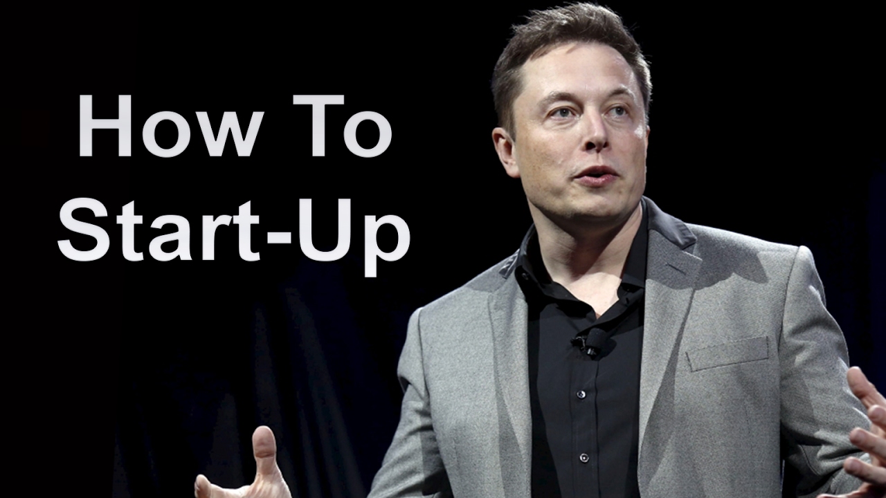 Elon-Musk-on-How-To-Start-Up-A-Business.jpg