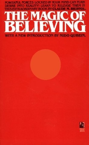 The Magic of Believing by Claude M. Bristol.jpg