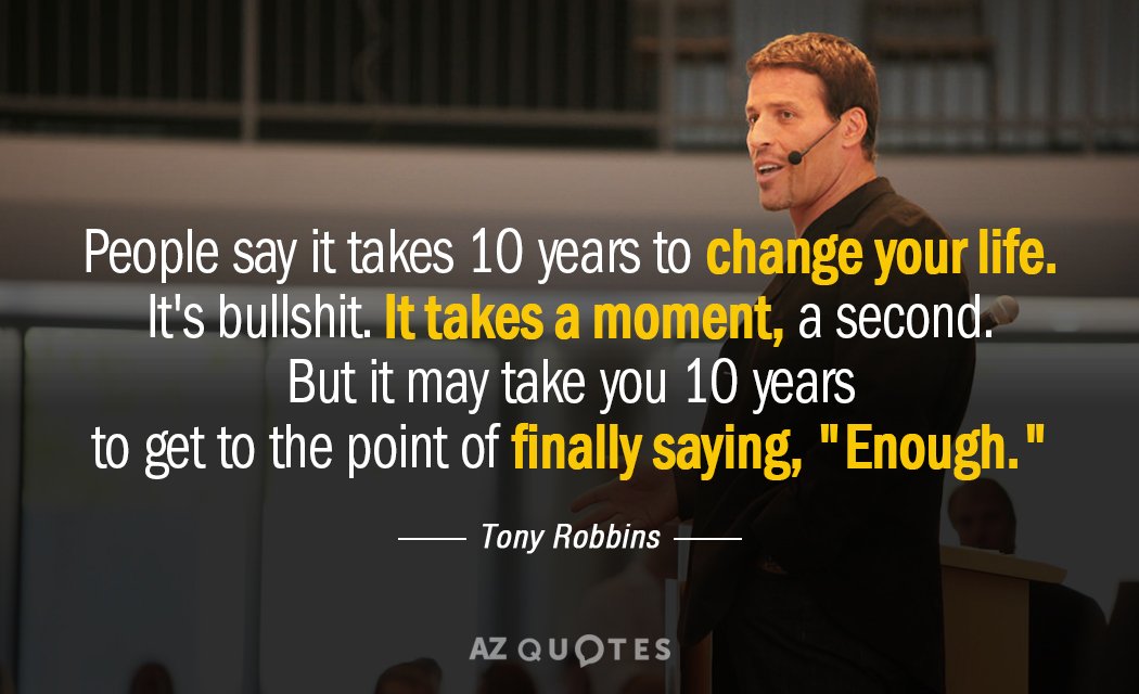 Quotation-Tony-Robbins-People-say-it-takes-10-years-to-change-your-life-122-88-62.jpg