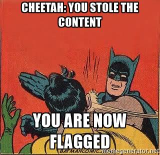 batman-slap-robin-cheetah-you-stole-the-content-you-are-now-flagged.jpg