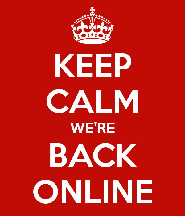 keep-calm-we-re-back-online-11.png