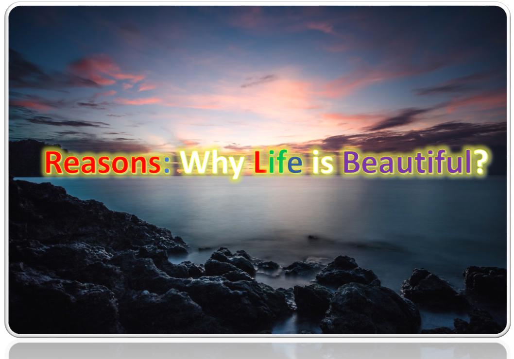 reasons why life is so beautiful.jpeg