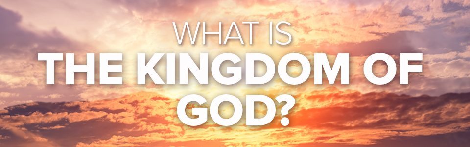 what-is-the-kingdom-of-God-copy-2.jpg