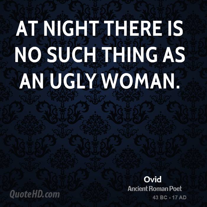 ovid-quote-at-night-there-is-no-such-thing-as-an-ugly-woman.jpg