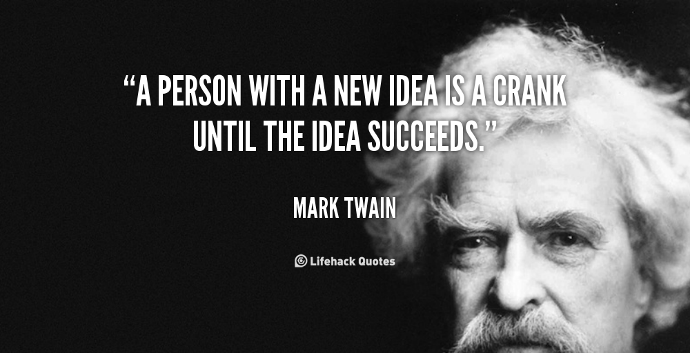 quote-Mark-Twain-a-person-with-a-new-idea-is-100475.png